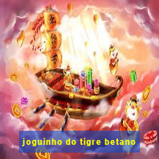 joguinho do tigre betano